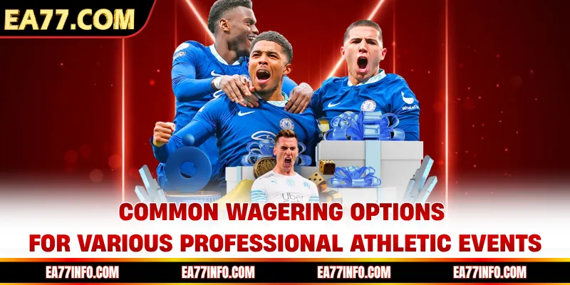 Common wagering options for various professional athletic events