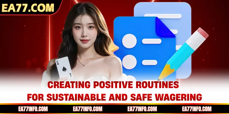 Creating positive routines for sustainable and safe wagering