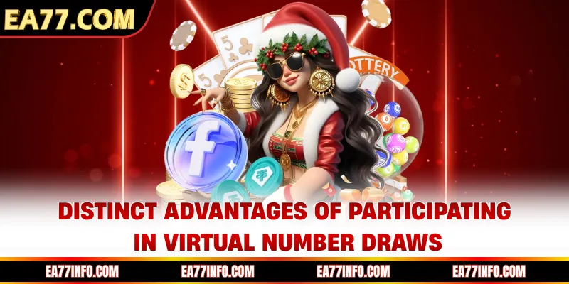 Distinct advantages of participating in virtual number draws