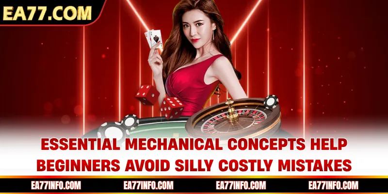 Essential mechanical concepts help beginners avoid silly costly mistakes