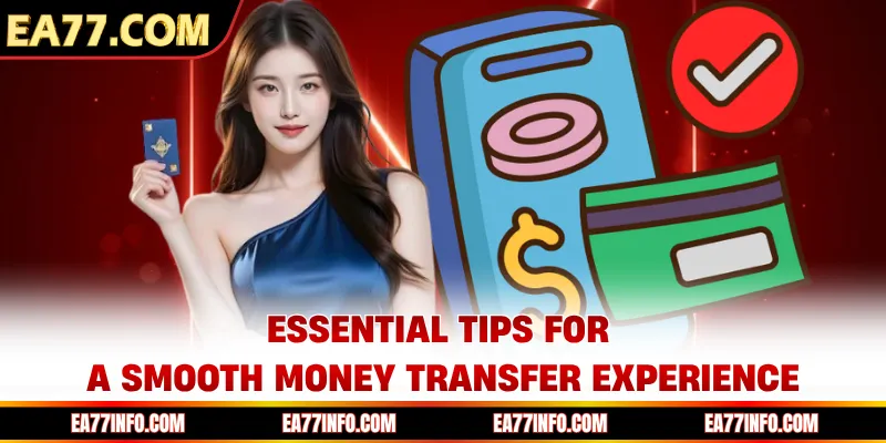 Essential tips for a smooth money transfer experience