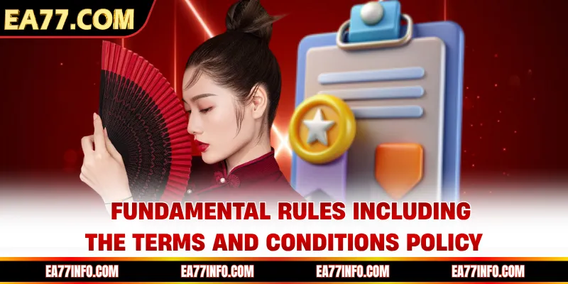 Fundamental rules including the terms and conditions policy