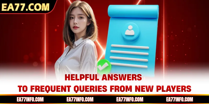 Helpful answers to frequent queries from new players