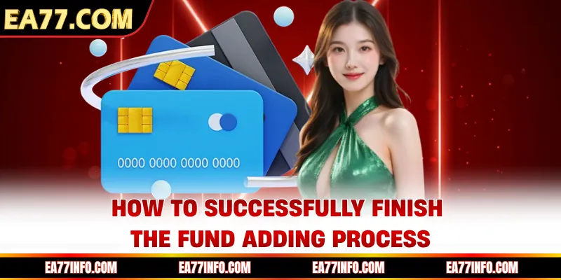 How to successfully finish the fund adding process
