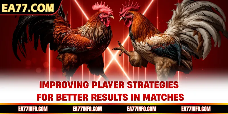 Improving player strategies for better results in matches