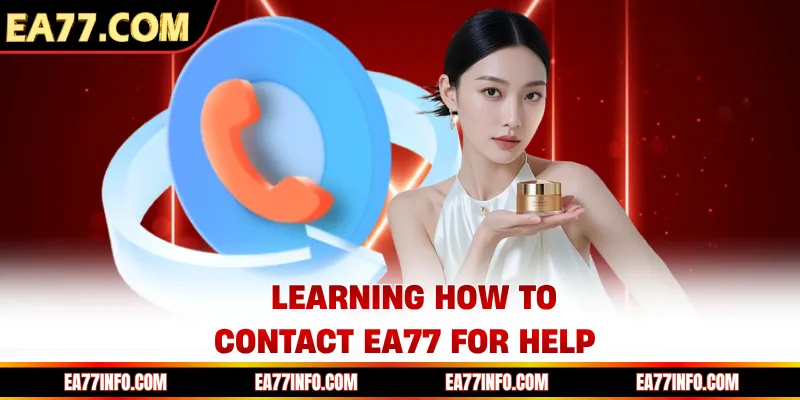 Learning how to contact EA77 for help