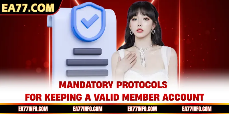 Mandatory protocols for keeping a valid member account