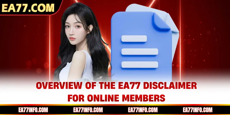 Overview of the EA77 disclaimer for online members