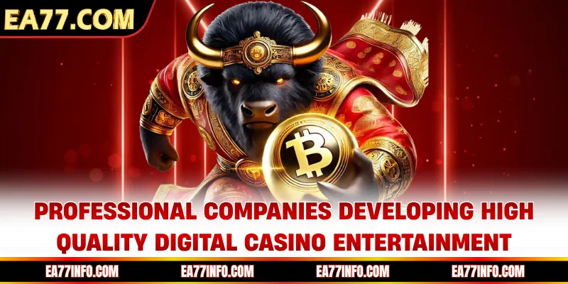 Professional companies developing high quality digital casino entertainment