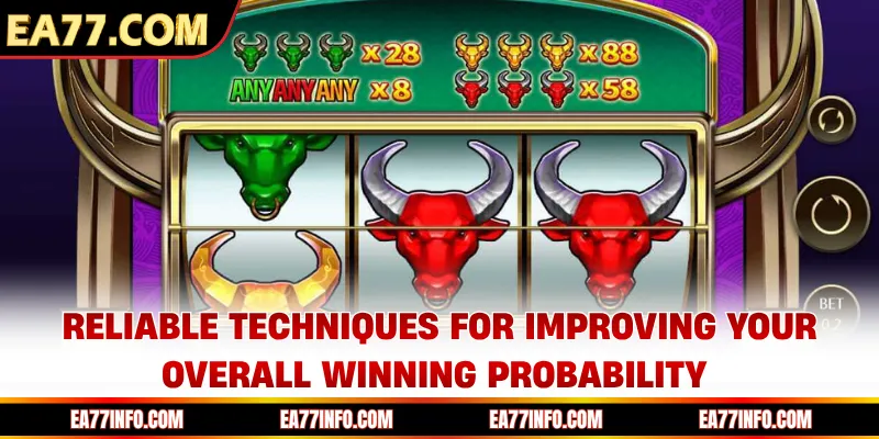 Reliable techniques for improving your overall winning probability