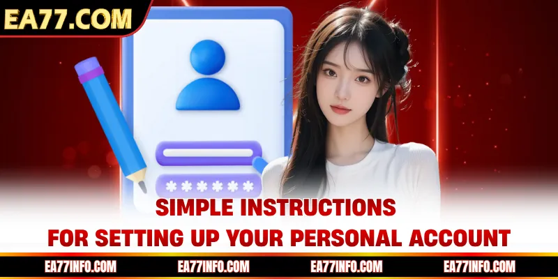 Simple instructions for setting up your personal account